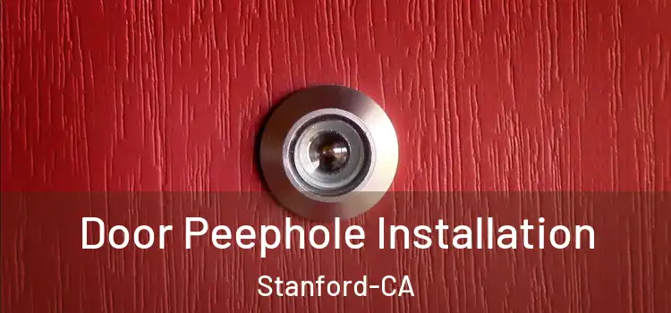 Door Peephole Installation Stanford-CA