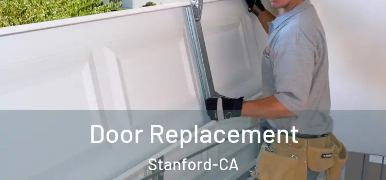 Door Replacement Stanford-CA