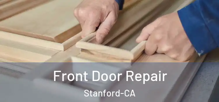  Front Door Repair Stanford-CA