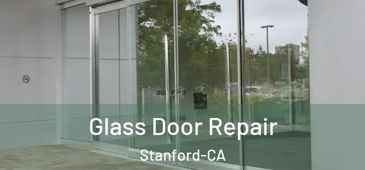  Glass Door Repair Stanford-CA