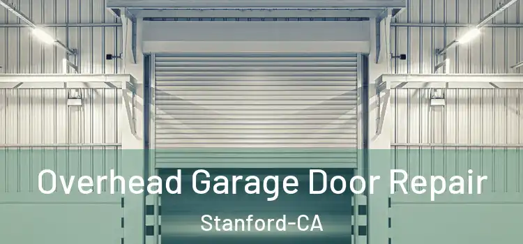  Overhead Garage Door Repair Stanford-CA