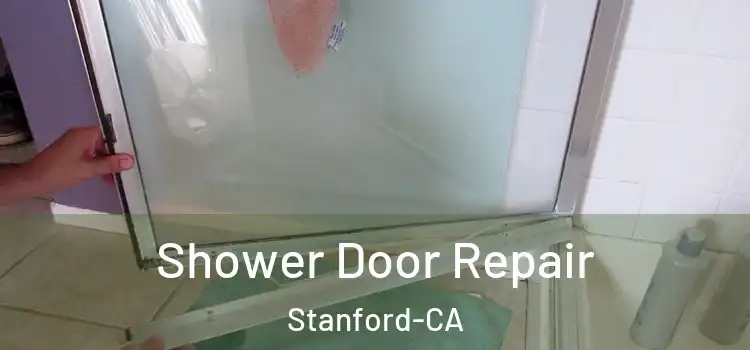  Shower Door Repair Stanford-CA